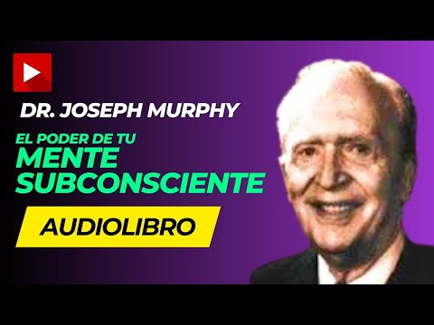 El Poder de la Mente Subconsciente - Joseph Murphy | Audiolibro Completo Español Bestseller Mundial