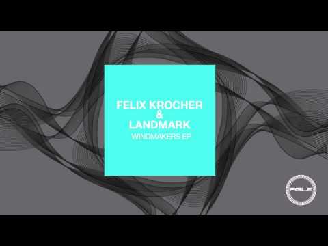 Felix Krocher & Landmark - Windmakers (Felix Krocher Version) [Agile Recordings]