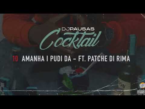 Dj Pausas x Patche di rima & Anyfa - Amanha i pudi Da