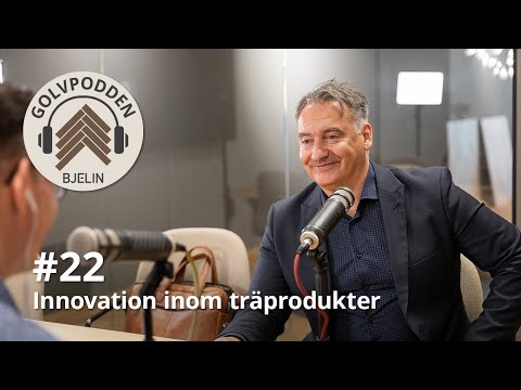 Golvpodden #22 - Innovation inom träprodukter
