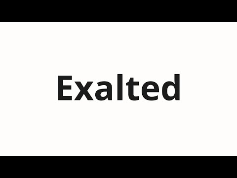 How to pronounce Exalted