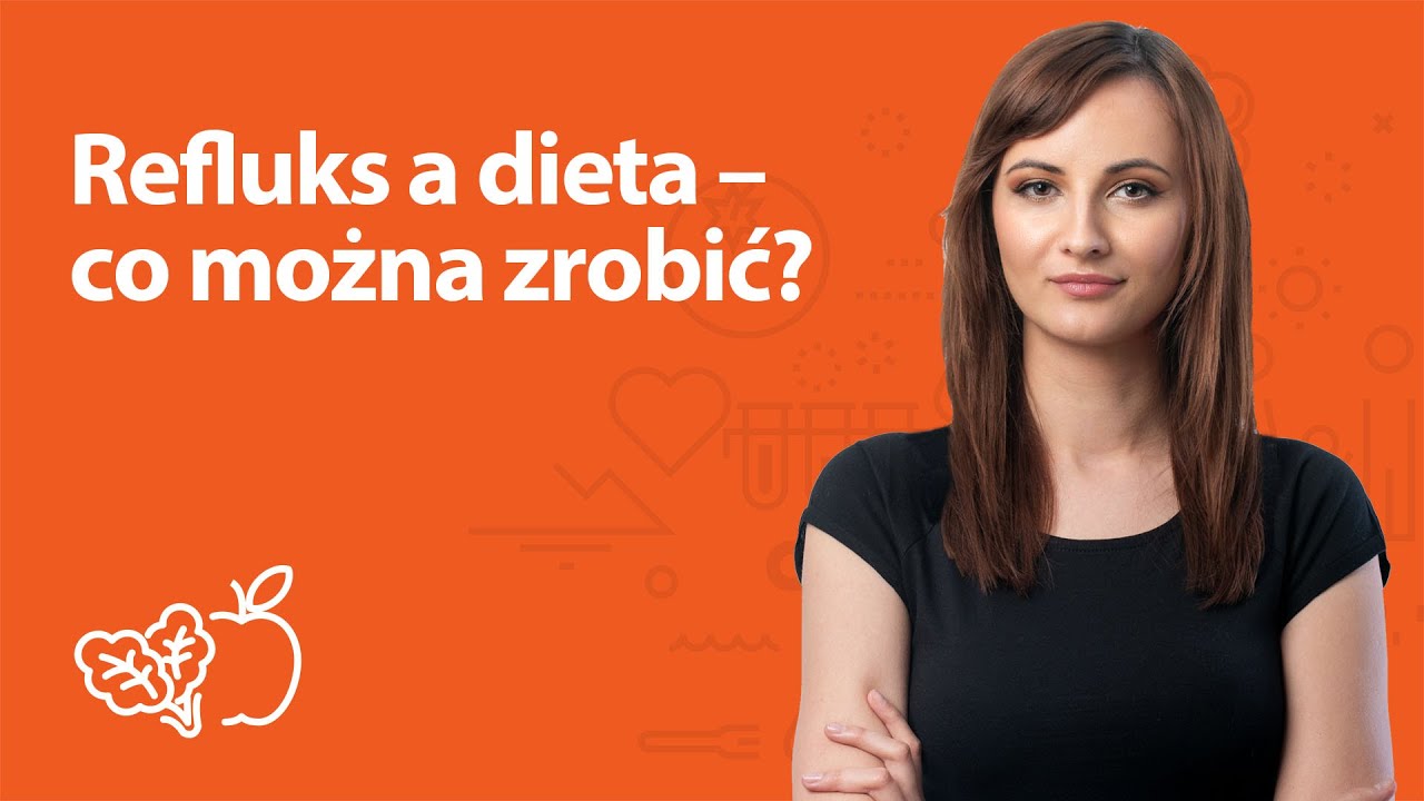 Watch Refluks a dieta – co można zrobić | Kamila Lipowicz | Porady dietetyka klinicznego now Refluks a dieta – co można zrobić | Kamila Lipowicz | Porady dietetyka klinicznego