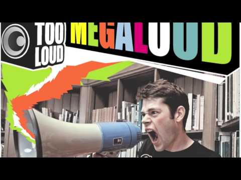 Far Too Loud - Megaloud