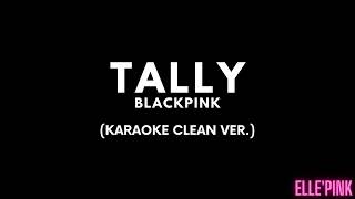 Download lagu BLACKPINK - TALLY (KARAOKE CLEAN VER.) mp3 Download lagu BLACKPINK - TALLY (KARAOKE CLEAN VER.) mp3