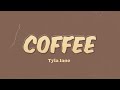Tyla Jane - COFFEE (Lyric Video)