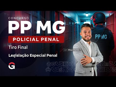 Concurso Polícia Penal MG: Tiro Final | Legislação Especial Penal com Diego Fontes