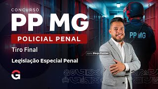 Concurso Polícia Penal MG: Tiro Final | Legislação Especial Penal com Diego Fontes