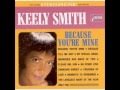 Keely Smith  "Because You're Mine"