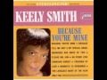 Keely Smith "Because You're Mine" 