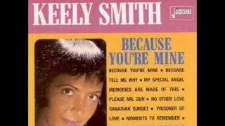 Keely Smith  &quot;Because You&#39;re Mine&quot;