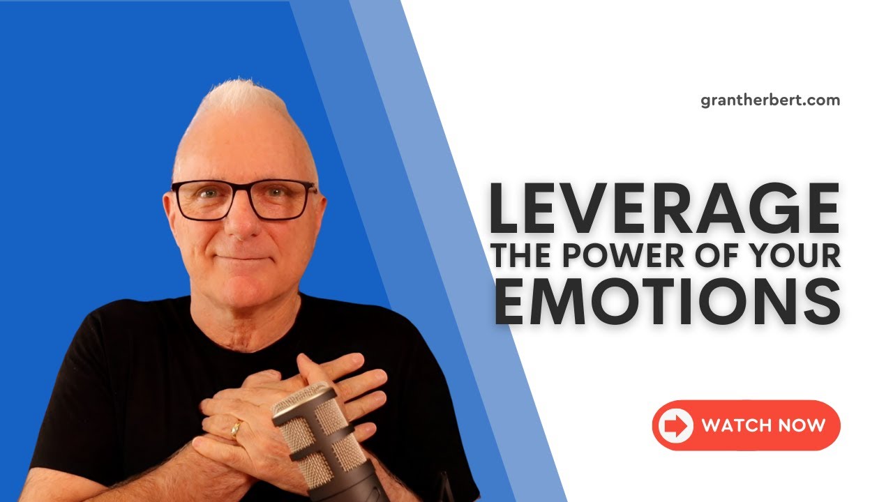 Leverage the Power of Your Emotions