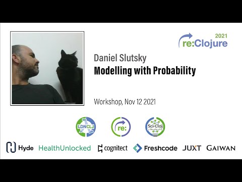 re:Clojure 2021 workshop: Modelling with Probability by Daniel Slutsky