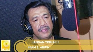 Download lagu Imam S.Arifin - Jangan Terlalu mp3 Download lagu Imam S.Arifin - Jangan Terlalu mp3