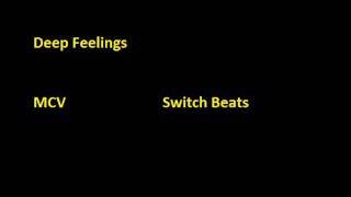 Deep Feelings (MCV  -  Switch Beats)