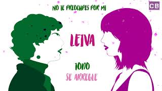 Leiva - No te preocupes por mi (letra)