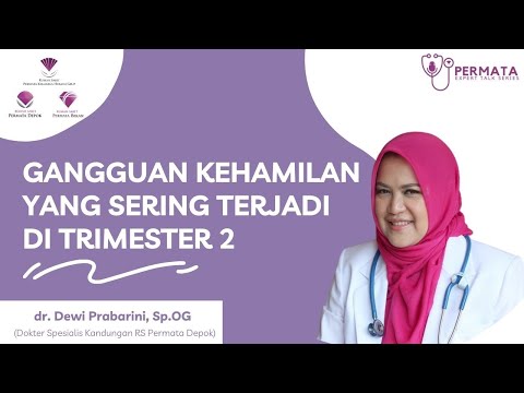 Gangguan Kehamilan yang Sering Terjadi di Trimester 2 - dr. Dewi Prabarini, Sp.OG