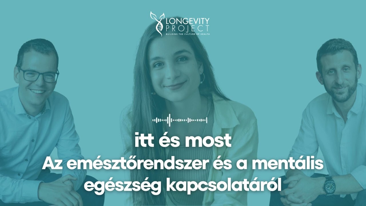 Itt és Most - Az emésztőrendszer és a mentális egészség kapcsolatáról (Vendég: Mirgai Zita)