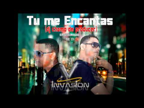 TU ME ENCANTAS- GRUPO LA INVASION (dj chamo the producer)