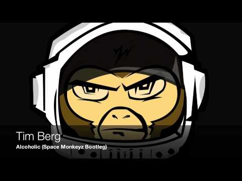 Tim Berg- Alcoholic (Space Monkeyz Bootleg)