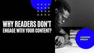 Why Readers Don't Engage With Your Content? - Digital Uncovered