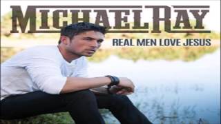 Michael Ray Real Men Love Jesus HQ