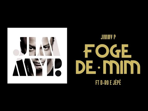 JIMMY P - FOGE DE MIM feat D-RO & JÊPÊ  (Prod. FRED)