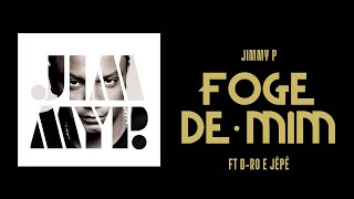 JIMMY P - FOGE DE MIM feat D-RO & JÊPÊ  (Prod. FRED)