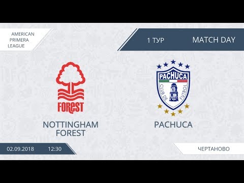 AFL18. America. Primera. Day 1. Nottingham Forest - Pachuca.