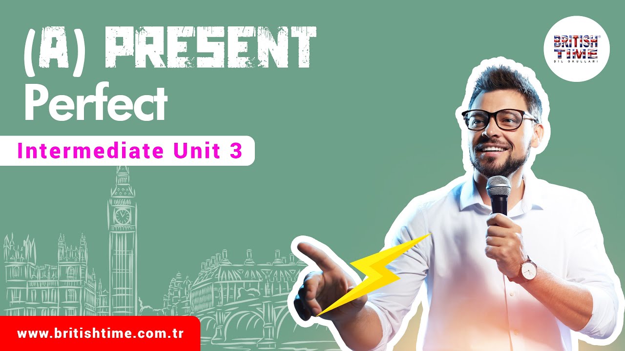 (A) Present perfect / Intermediate Unit 3