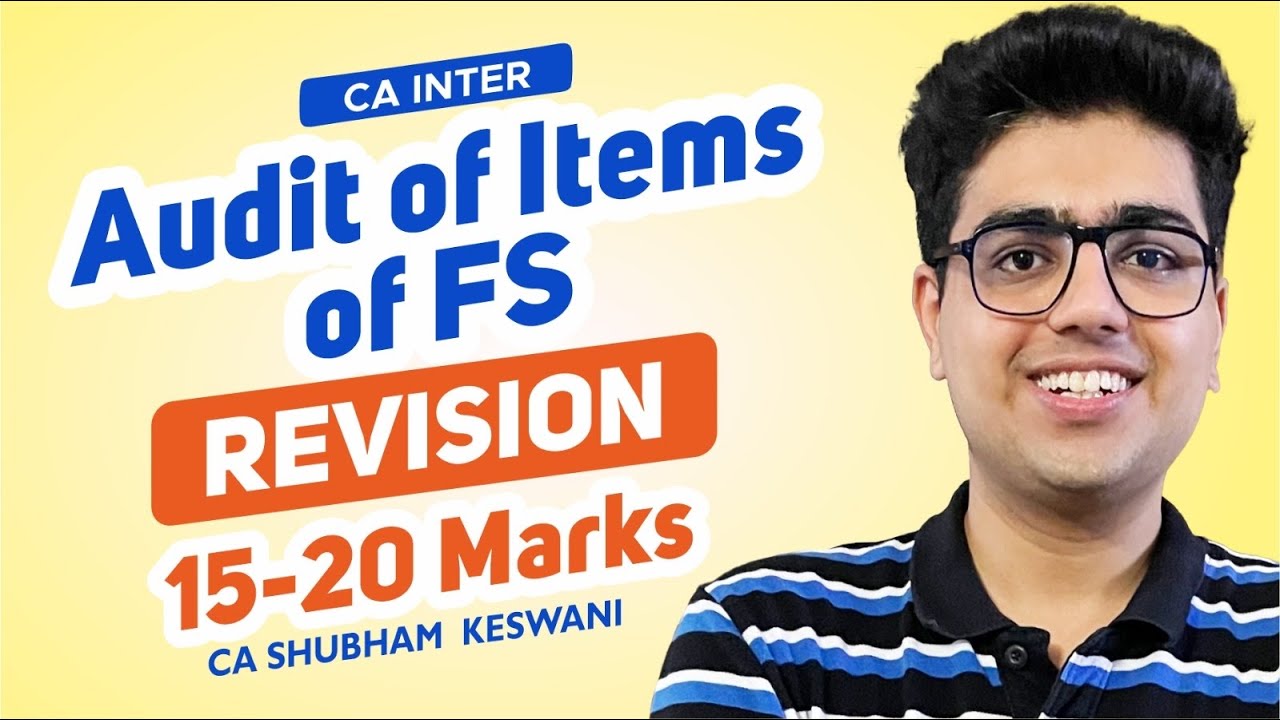 Audit of Items of Financial Statements Revision | CA Inter Audit | CA Shubham Keswani (AIR 8)