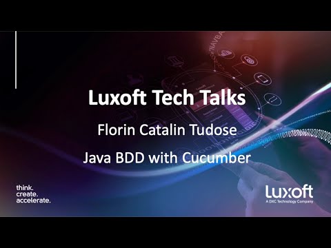 Luxoft Tech Talk with Catalin Tudose - Java BDD with Cucumber