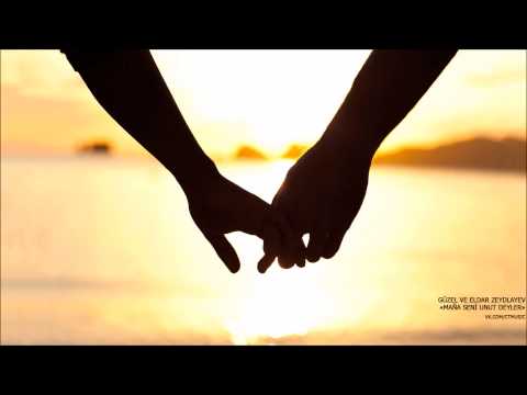 Güzel ve Eldar Zeydlayev - Maña seni unut deyler