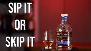 Sip It or Skip It: Kilchoman 100% Islay Peated Single Malt Scotch12th Edition
