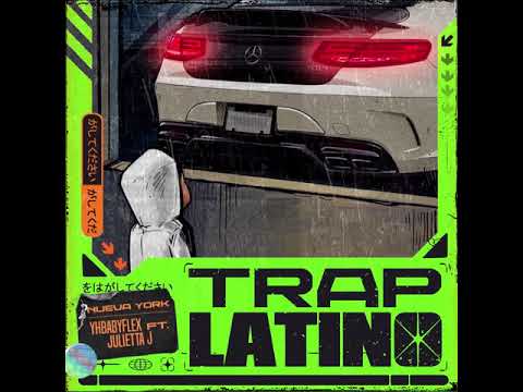 NUEVA YORK - Yhbabyflex Ft Julietta J | TrapLatino