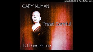Gary Numan - Tread Careful (DJ Dave-G mix)