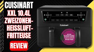 Warum alle von der Cuisinart XXL 10,4L Zweizonen-Heißluftfritteuse schwärmen