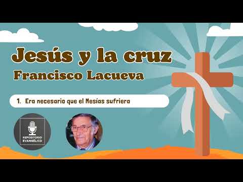 Francisco Lacueva - Jesús y la cruz - Sesión 1