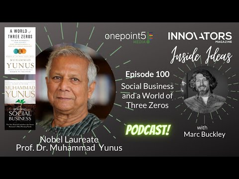 Social business and a world of three zeros, with Professor Dr. Muhammad Yunus