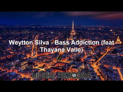 Weytton Silva - Bass Addiction (feat Thayana Valle)