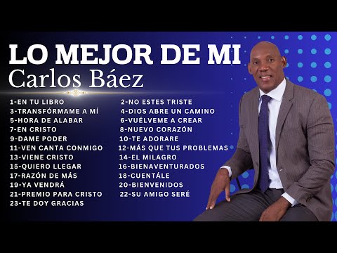 Lo Mejor de Mi - Carlos Báez (Mix Video)