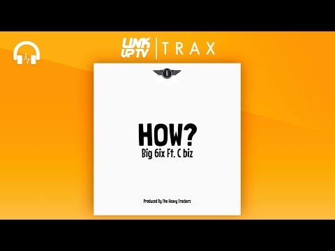 C BIZ x Big 6ix - How | Link Up TV TRAX