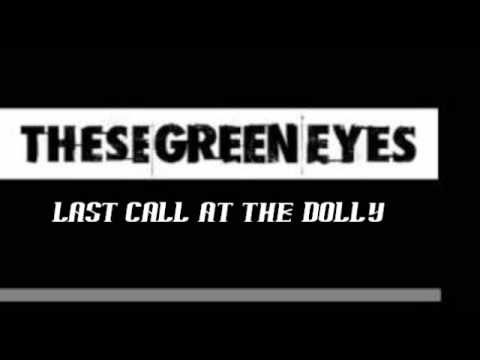 These Green Eyes-Last Call at the Dolly