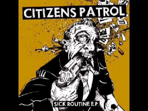 Citizens Patrol - Sick Routine