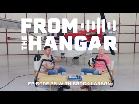 From the Hangar - Episode 26 with Brock Larson