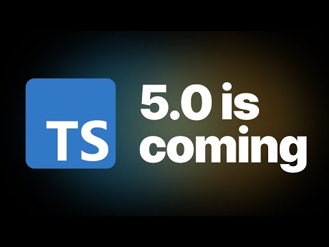 TypeScript 5.0 is coming...