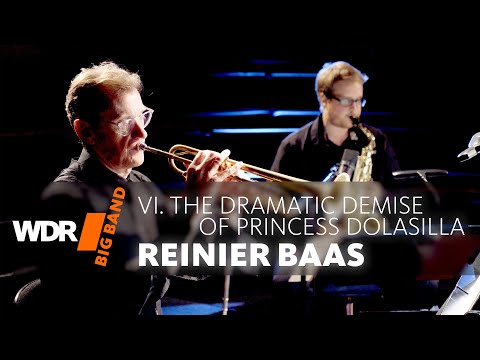 Reinier Baas feat. by WDR BIG BAND - VI. The dramatic demise of Princess Dolasilla