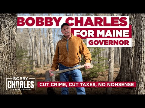 Bobby Charles For Maine Governor
