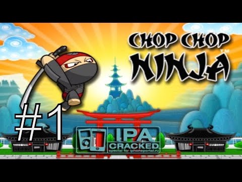 Chop Chop Ninja Part 1 -Compatible with iPhone, iPad, and iPod touch. optimized for iPhone 5.
