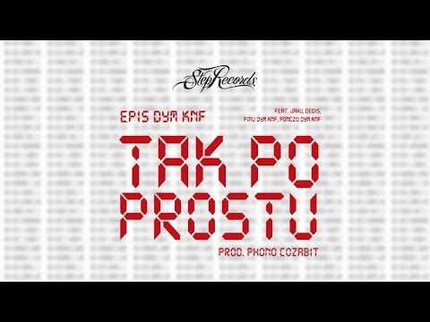 EPIS DYM KNF ft. Jahu, Dedis, Finu DYM KNF, Ponczo DYM KNF - Tak po prostu
