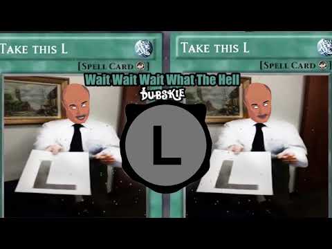 Dubskie - Wait Wait Wait What The Hell (Take This L) Full Song